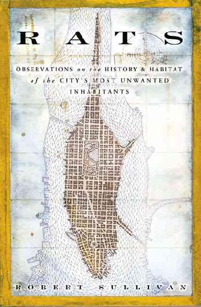 Rats: A Year With New York's Most Unwanted Inhabitants Book Cover